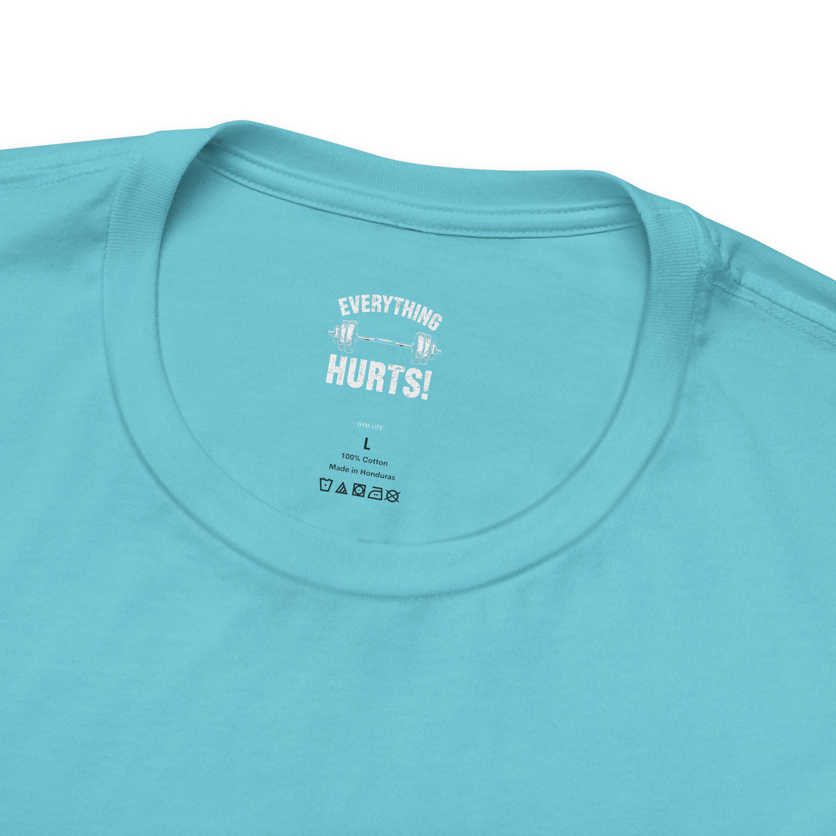 Everything Hurts Gym Life T-Shirt - Funny Workout Tee - Fitness Humor Shirt