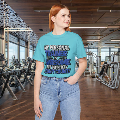 My Personal Trainer Can't Count - Funny Gym T-Shirt - Workout Humor Tee - XS-4XL
