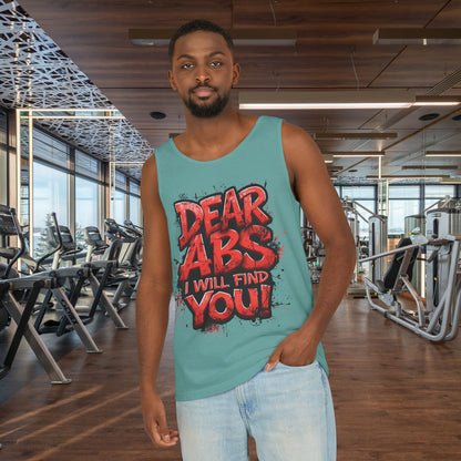 Dear Abs I Will Find You! - Garment-Dyed Tank Top - Funny Gym Tank - Unisex Fitness Apparel - XS-3XL