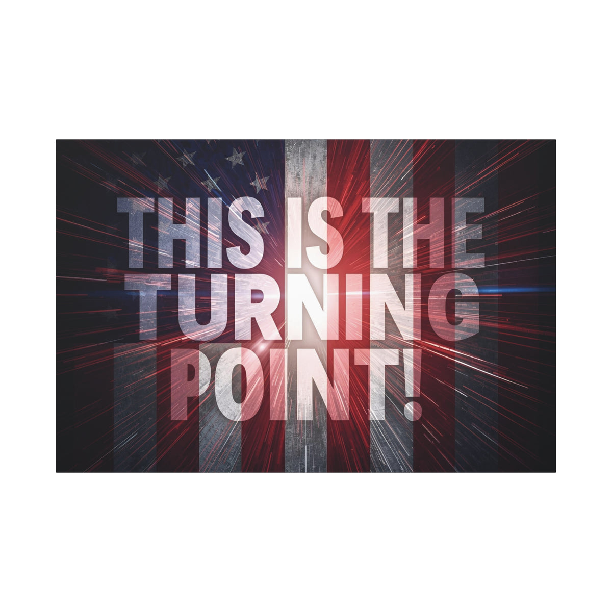This Is The Turning Point! Canvas Wall Art - Patriotic American Flag - Red White Blue - Motivational Decor - 36 Sizes
