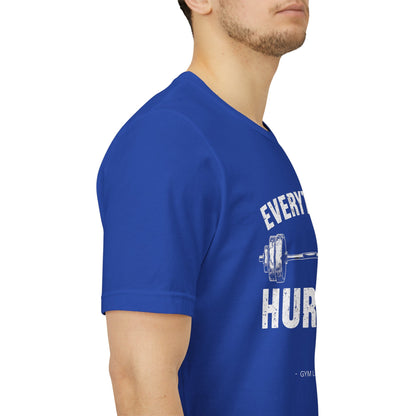 Everything Hurts Gym Life T-Shirt - Funny Workout Tee - Fitness Humor Shirt