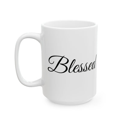 Blessed Mug - Inspirational Quote - White Ceramic - 11oz/15oz