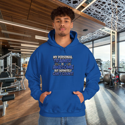 My Personal Trainer Is Awesome But Definitely Can't Count! - Funny Gym Hoodie - Unisex Sweatshirt - S-5XL