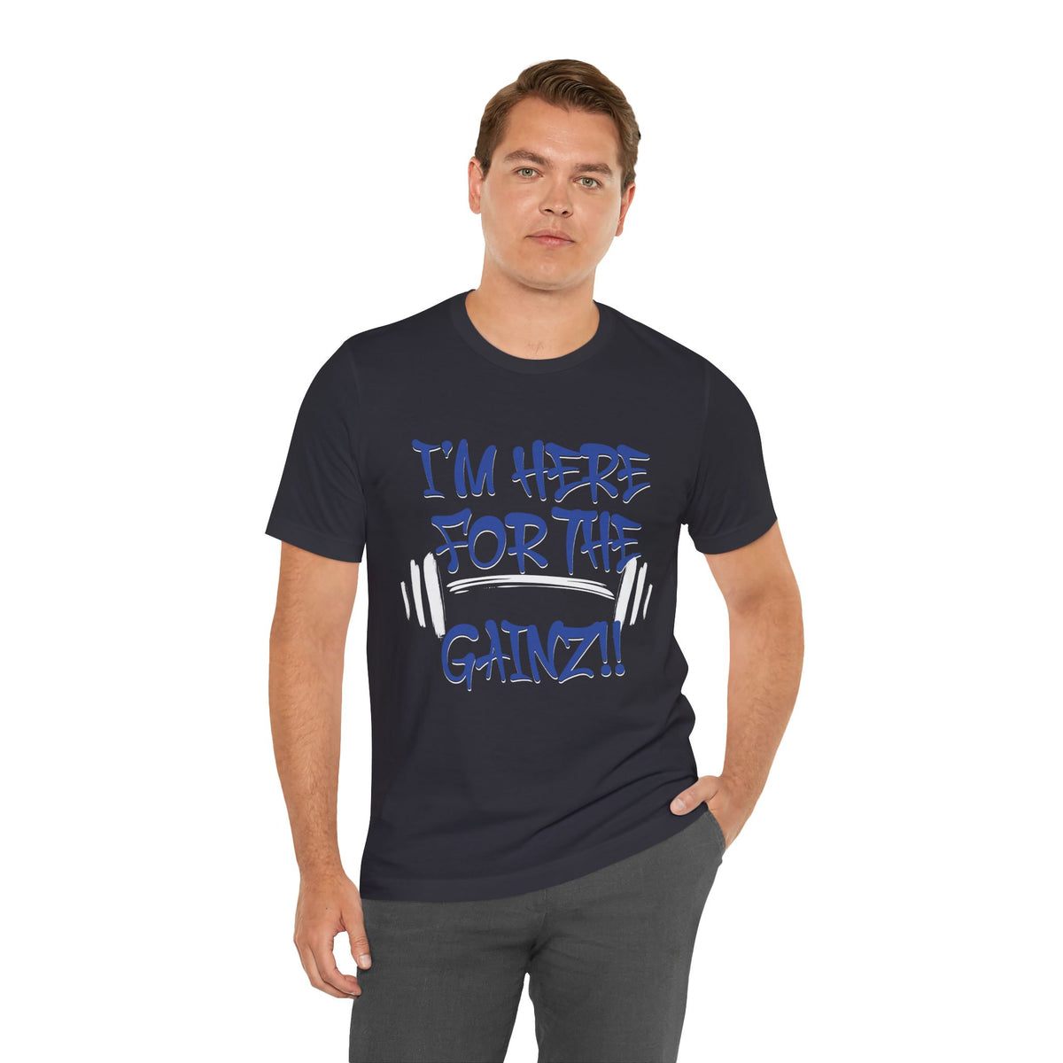 I'm Here For The Gainz! Gym Motivation T-Shirt - Funny Fitness Tee - Unisex XS-4XL