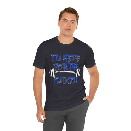 I'm Here For The Gainz! Gym Motivation T-Shirt - Funny Fitness Tee - Unisex XS-4XL