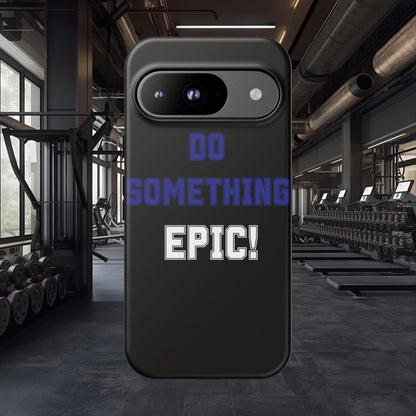 Phone Case - "Do Something Epic!" Motivational Protective Case - Fitness