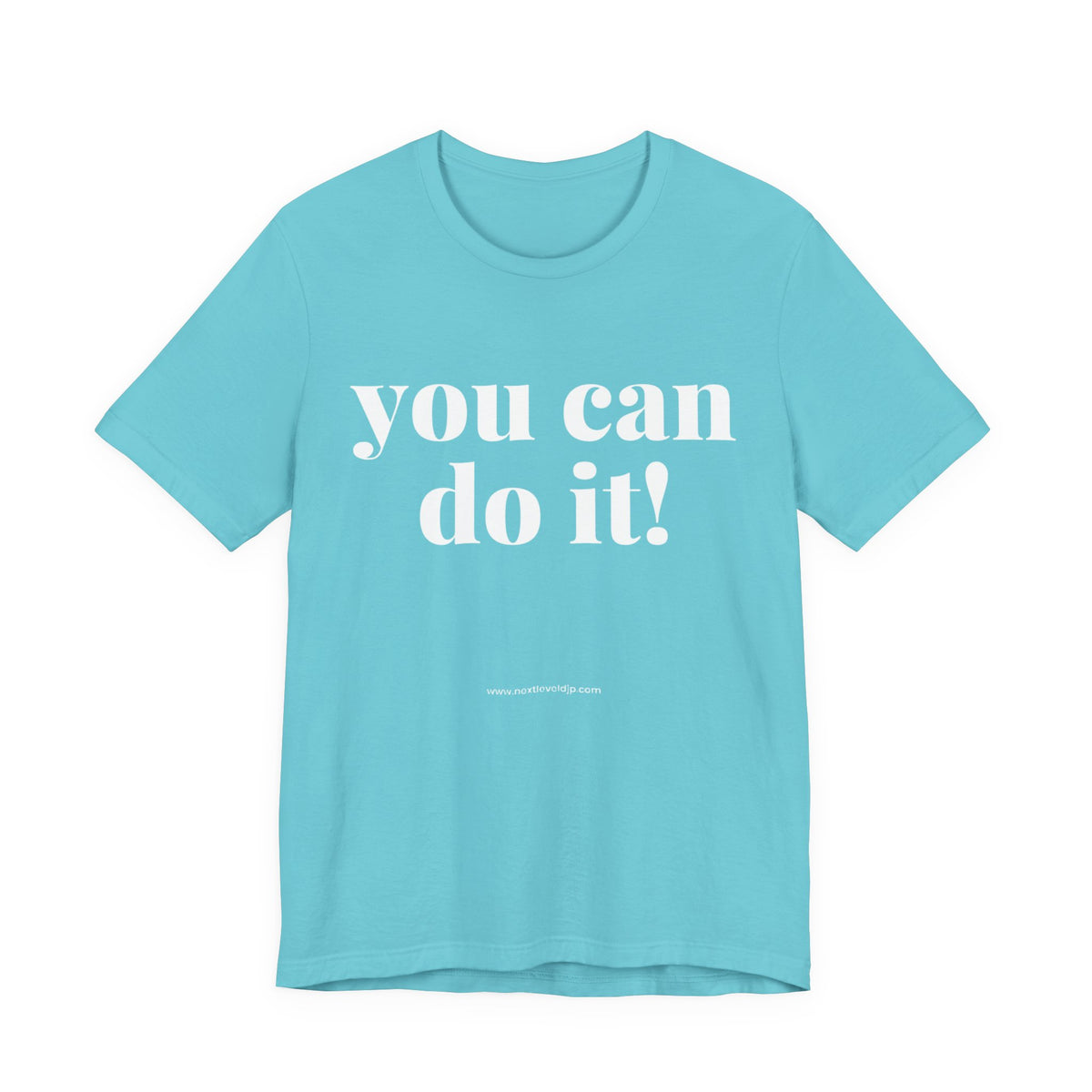 You Can Do It! Motivational T-Shirt - Inspirational Fitness Tee - Unisex XS-4XL