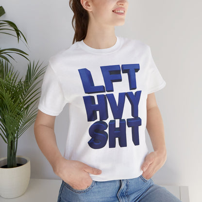 Lift Heavy Shit Gym T-Shirt - Bold 3D Weightlifting Tee - Unisex Fitness Apparel