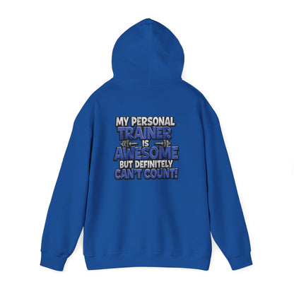 My Personal Trainer Is Awesome But Definitely Can't Count! - Funny Gym Hoodie - Unisex Sweatshirt - S-5XL