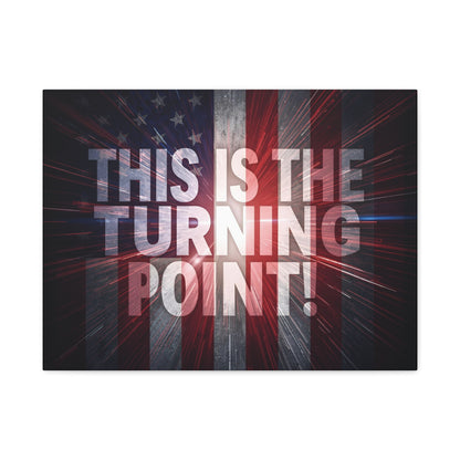 This Is The Turning Point! Canvas Wall Art - Patriotic American Flag - Red White Blue - Motivational Decor - 36 Sizes