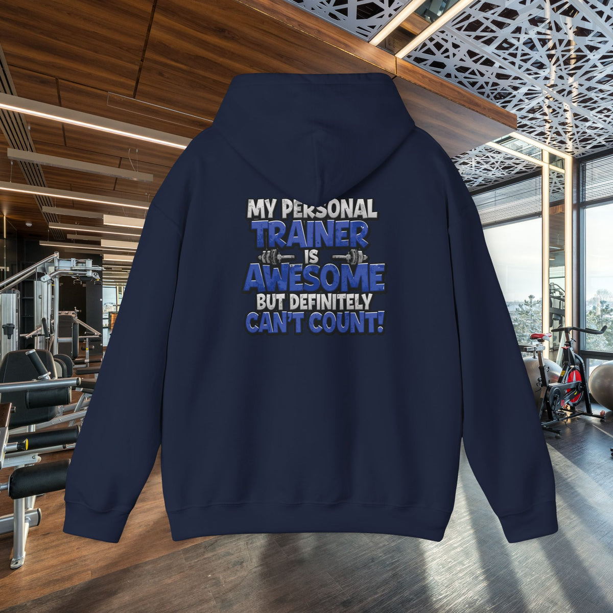 My Personal Trainer Is Awesome But Definitely Can't Count! - Funny Gym Hoodie - Unisex Sweatshirt - S-5XL