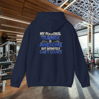 My Personal Trainer Is Awesome But Definitely Can't Count! - Funny Gym Hoodie - Unisex Sweatshirt - S-5XL