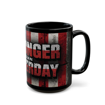 Stronger Than Yesterday! Motivational Mug - American Flag - 11oz/15oz