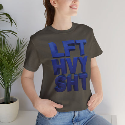 Lift Heavy Shit Gym T-Shirt - Bold 3D Weightlifting Tee - Unisex Fitness Apparel