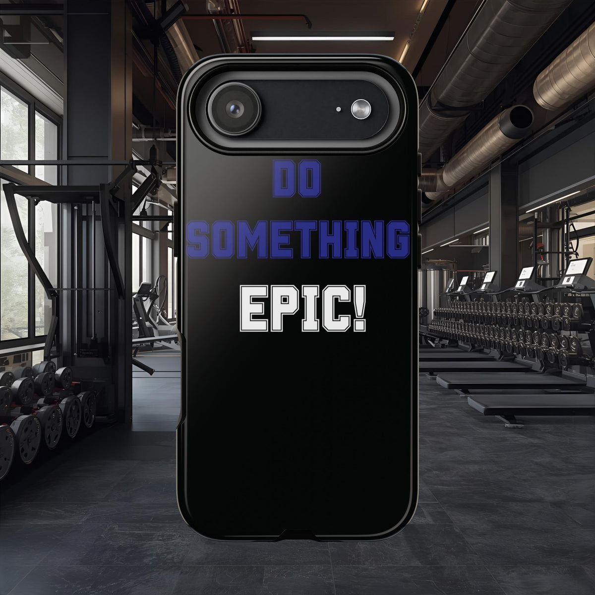 Phone Case - "Do Something Epic!" Motivational Protective Case - Fitness