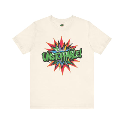 Unisex Jersey Tee - Unstoppable Graphic Design Shirt - Motivation and Fitness