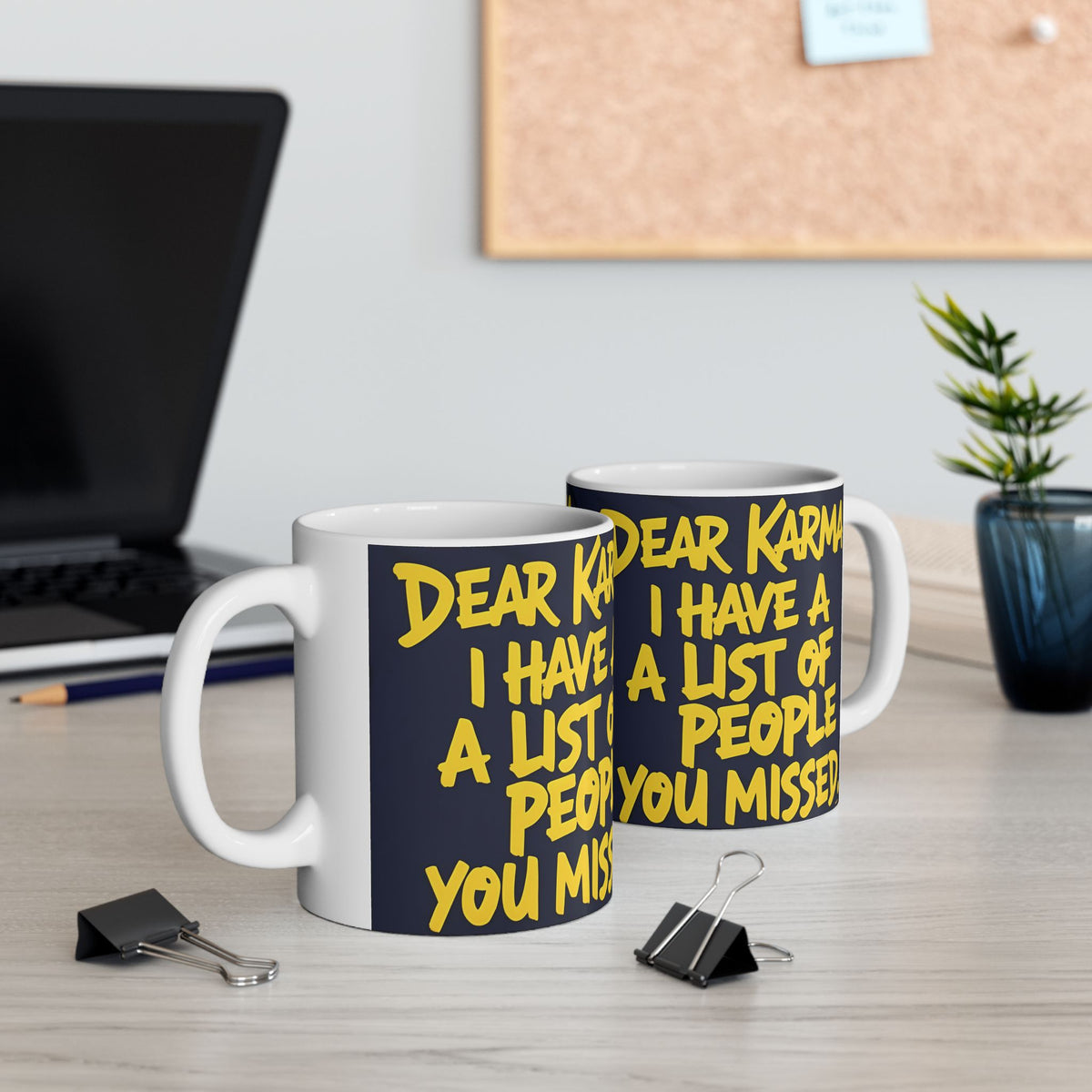 Dear Karma I Have A List! Funny Mug - 11oz/15oz - Sarcastic Gift