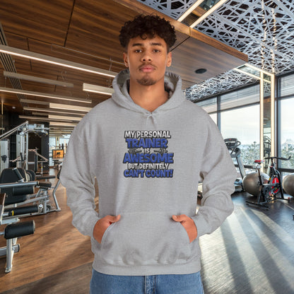 My Personal Trainer Is Awesome But Definitely Can't Count! - Funny Gym Hoodie - Unisex Sweatshirt - S-5XL