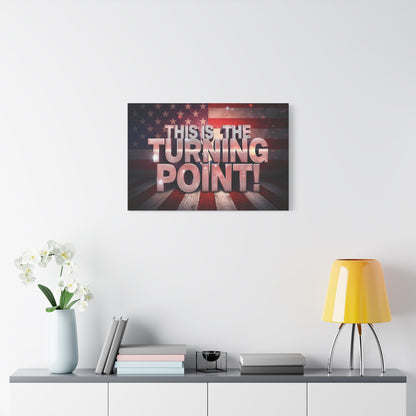 This Is The Turning Point! Canvas Wall Art - Patriotic American Flag - Red White Blue - Gallery Wrapped - 36 Sizes