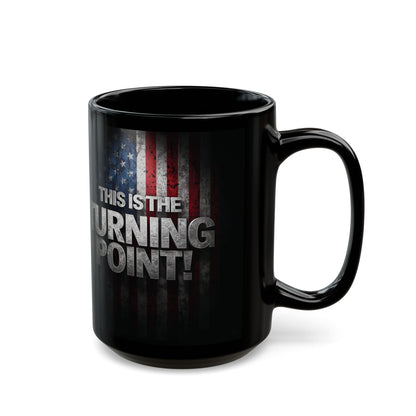 This Is The Turning Point! Motivational Mug - American Flag - 11oz/15oz