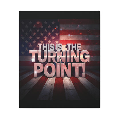 This Is The Turning Point! Canvas Wall Art - Patriotic American Flag - Red White Blue - Gallery Wrapped - 36 Sizes