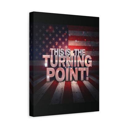 This Is The Turning Point! Canvas Wall Art - Patriotic American Flag - Red White Blue - Gallery Wrapped - 36 Sizes