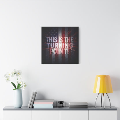This Is The Turning Point! Canvas Wall Art - Patriotic American Flag - Red White Blue - Motivational Decor - 36 Sizes