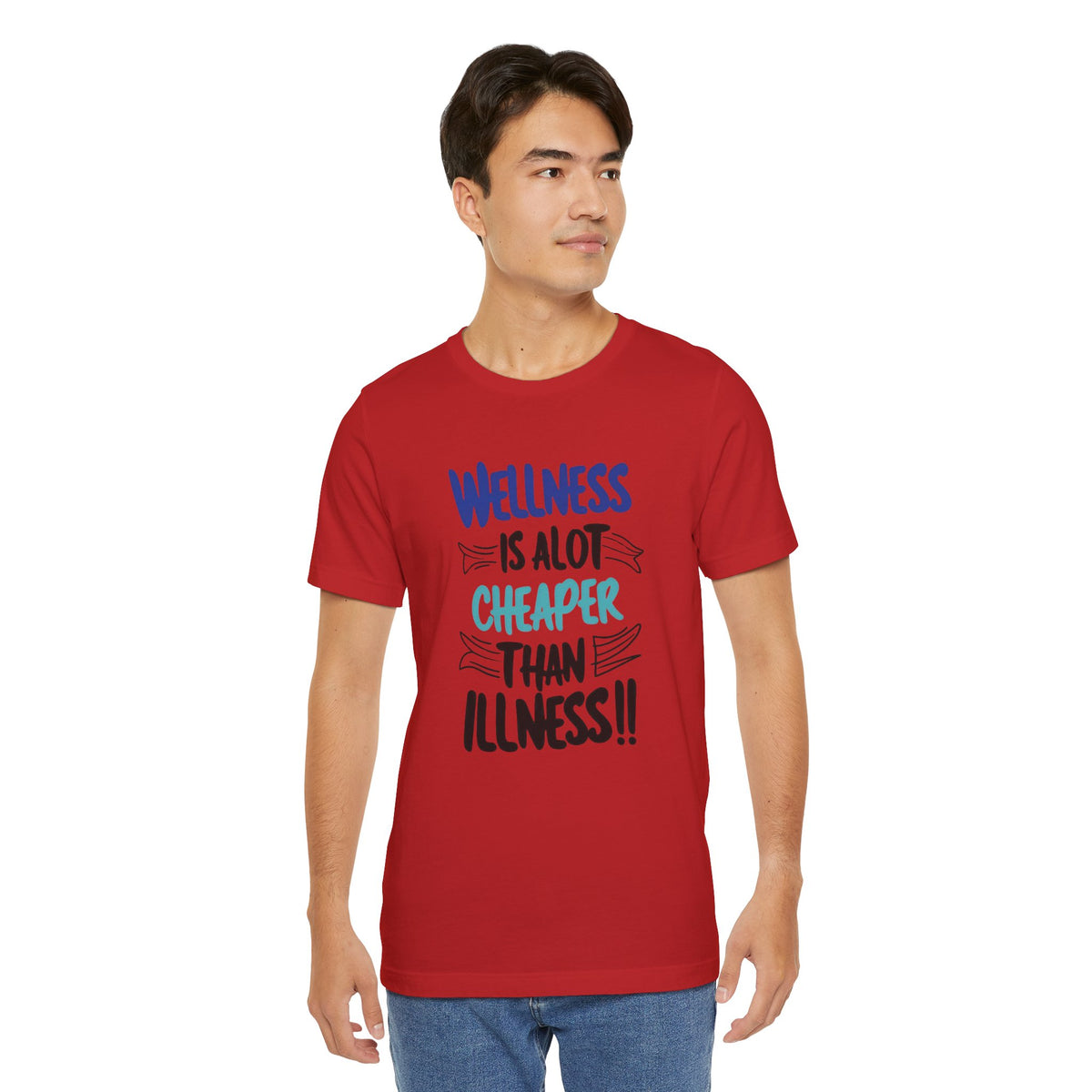 Wellness Is A Lot Cheaper Than Illness - Wellness Awareness T-Shirt - Unisex S-3XL