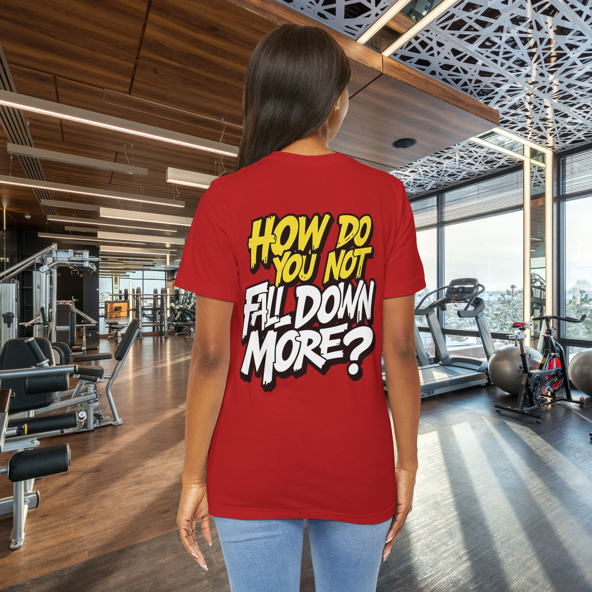How Do You Not Fall Down More? Funny Graphic Tee - Sarcastic Humor Shirt - XS-4XL
