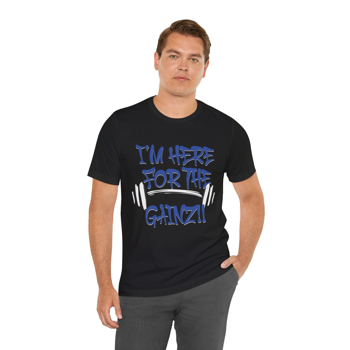 I'm Here For The Gainz! Gym Motivation T-Shirt - Funny Fitness Tee - Unisex XS-4XL