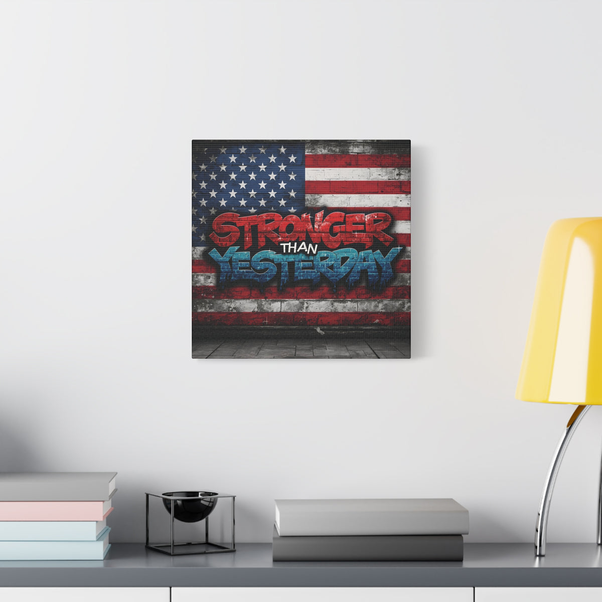 Stronger Than Yesterday Canvas Wall Art - Patriotic Fitness Motivation