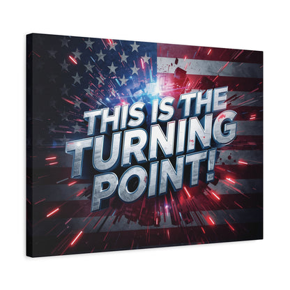 This Is The Turning Point! Canvas Wall Art - Patriotic American Flag - Red White Blue - Motivational Decor - 32 Sizes