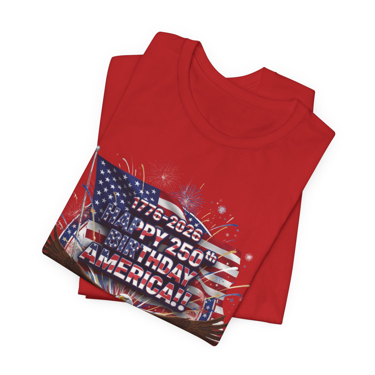 America 250th Birthday Eagle T-Shirt | 1776-2026 Patriotic Fourth of July Tee