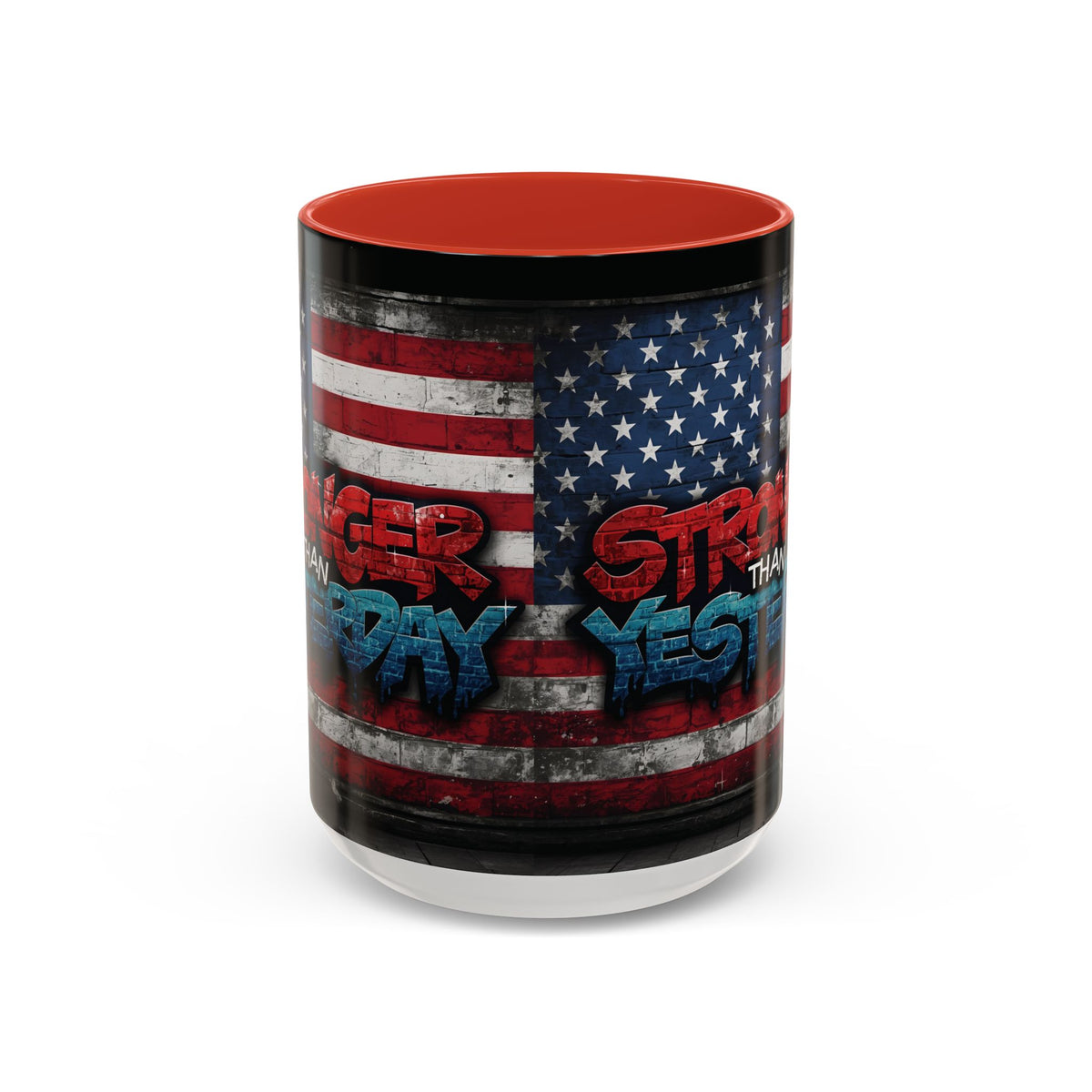 Stronger Than Yesterday! Motivational Mug - American Flag - 11oz/15oz