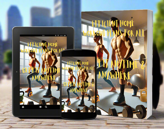 Efficient Home Workout Plans for All - Digital Download eBook - Get Fit Anytime Anywhere - Fitness Guide