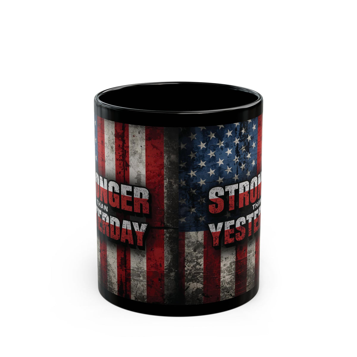 Stronger Than Yesterday! Motivational Mug - American Flag - 11oz/15oz