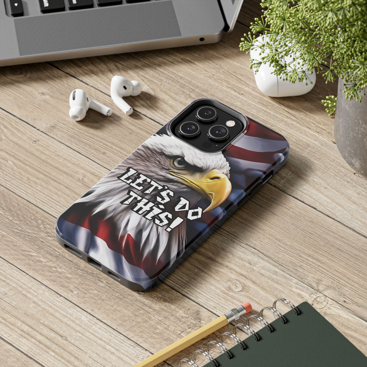 Let's Do This Tough Phone Case - Motivational Bald Eagle - Red White Blue