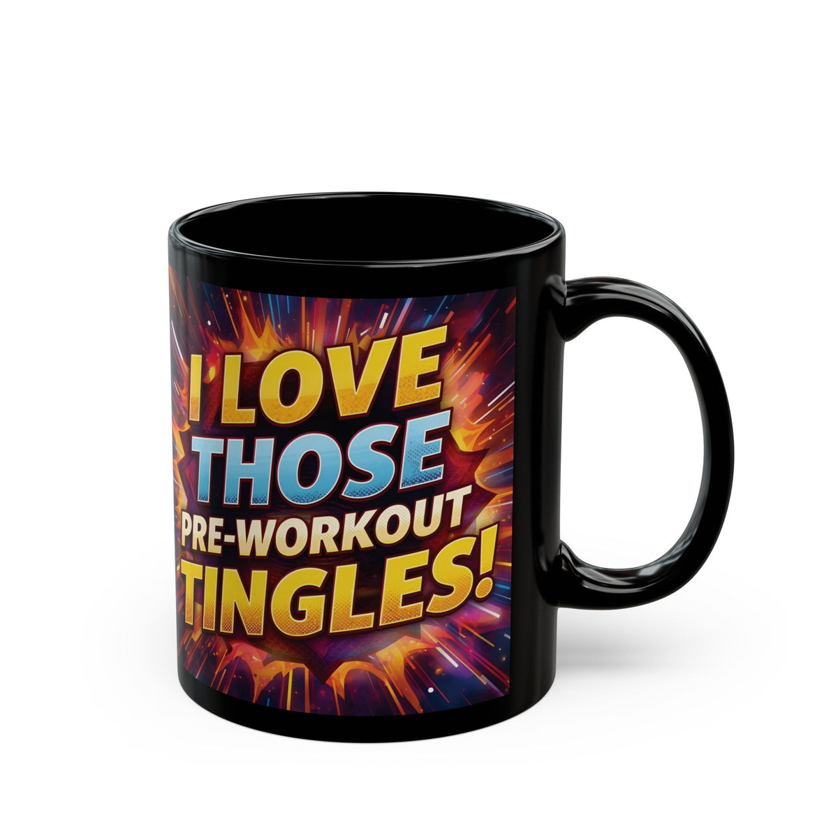 I Love Those Pre-Workout Tingles! Mug (11oz/15oz)