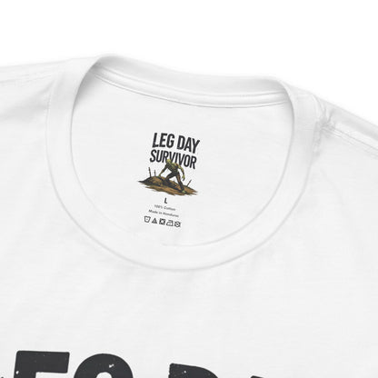 Leg Day Survivor Tee - Fitness Shirt - Workout Apparel - Gym Gift - Unisex Graphic Tee - Funny T-shirt