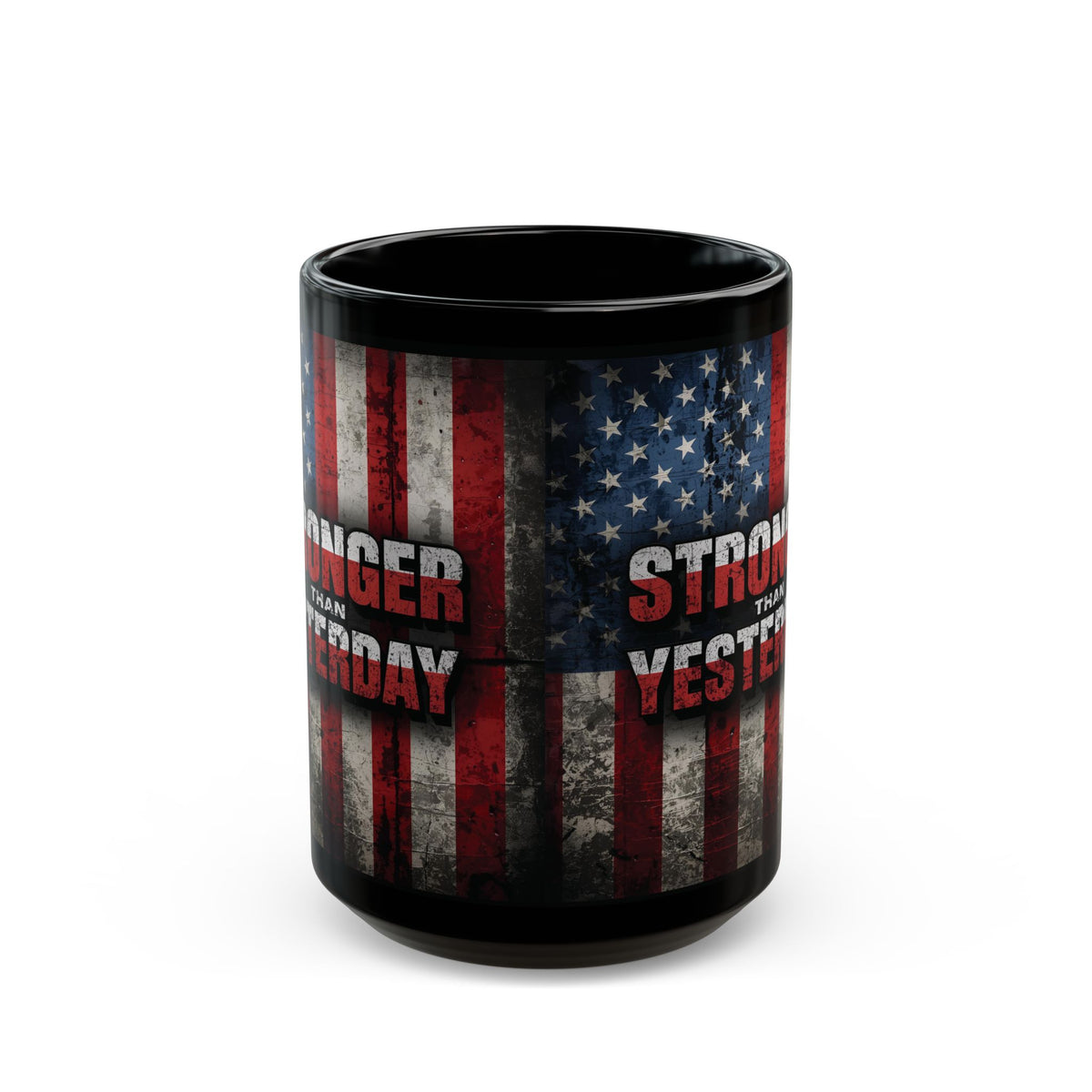 Stronger Than Yesterday! Motivational Mug - American Flag - 11oz/15oz