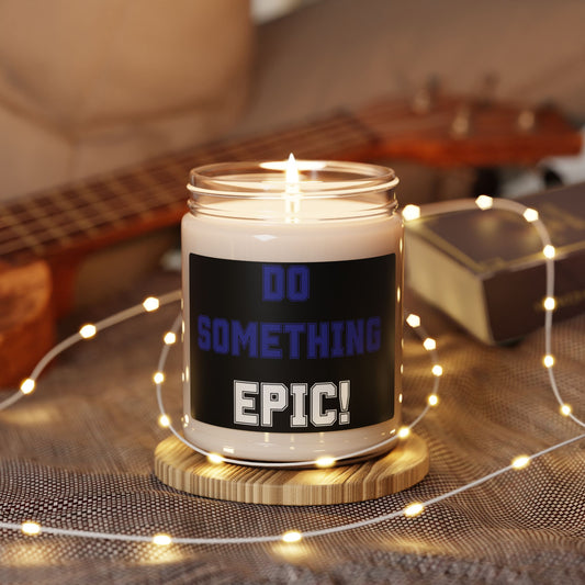 Do Something Epic! Scented Soy Candle - 9oz - Motivational Fitness Gift - 12 Scent Options - USA Made