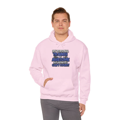 My Personal Trainer Is Awesome But Definitely Can't Count! - Funny Gym Hoodie - Unisex Sweatshirt - S-5XL