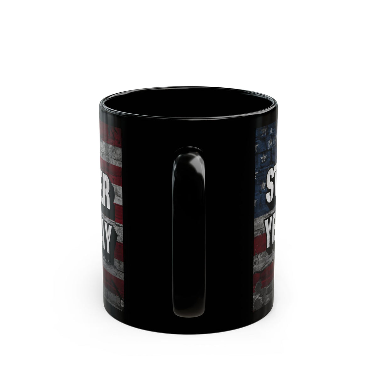 Stronger Than Yesterday! Motivational Mug - American Flag - 11oz/15oz