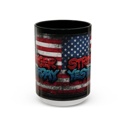 Stronger Than Yesterday! Motivational Mug - American Flag - 11oz/15oz
