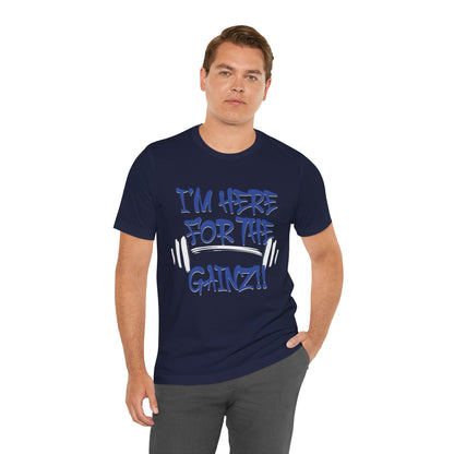 I'm Here For The Gainz! Gym Motivation T-Shirt - Funny Fitness Tee - Unisex XS-4XL