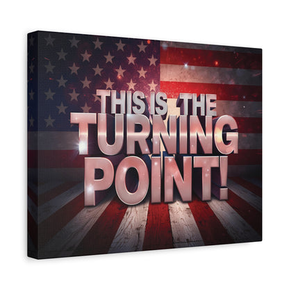 This Is The Turning Point! Canvas Wall Art - Patriotic American Flag - Red White Blue - Gallery Wrapped - 36 Sizes
