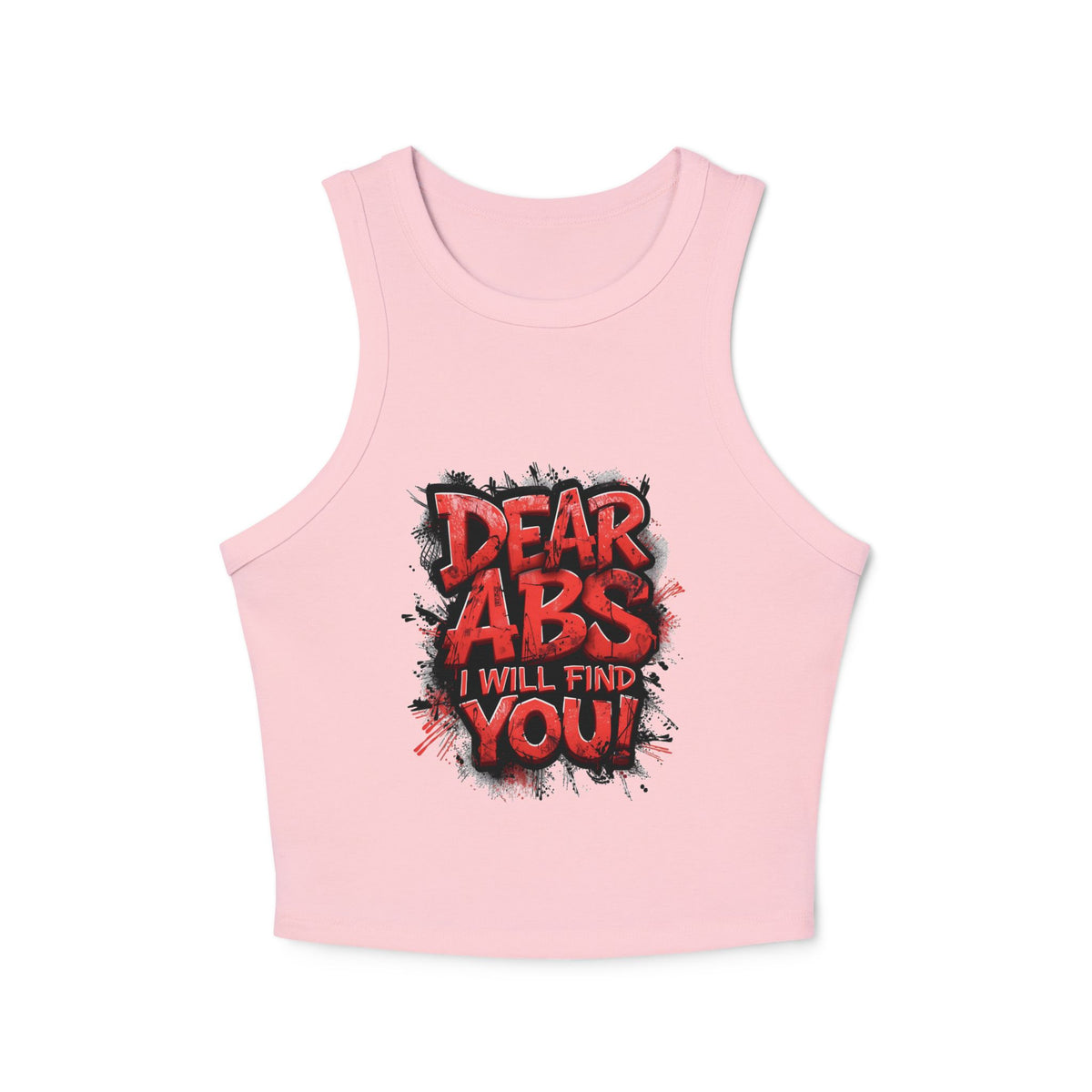 Dear Abs I Will Find You! - Racer Tank Top - Fit & Fun - Women's Crop Top - Fitness - Sizes - XS - 2XL