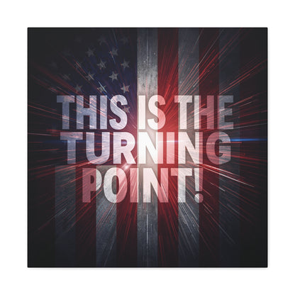 This Is The Turning Point! Canvas Wall Art - Patriotic American Flag - Red White Blue - Motivational Decor - 36 Sizes