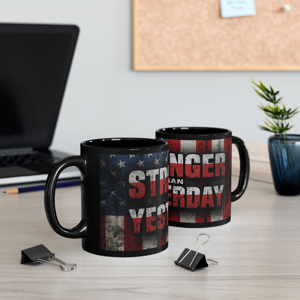 Stronger Than Yesterday! Motivational Mug - American Flag - 11oz/15oz