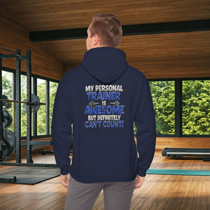 My Personal Trainer Is Awesome But Definitely Can't Count! - Funny Gym Hoodie - Unisex Sweatshirt - S-5XL